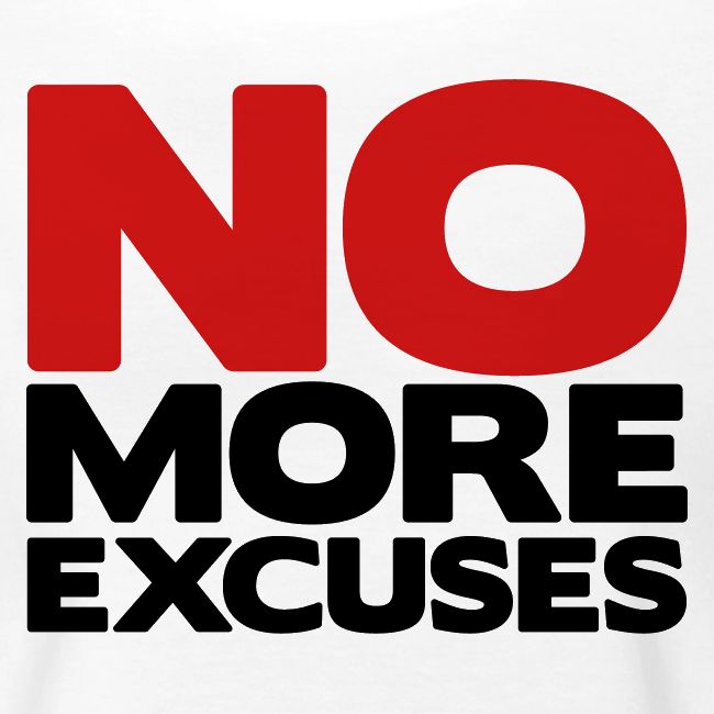 No More Excuses