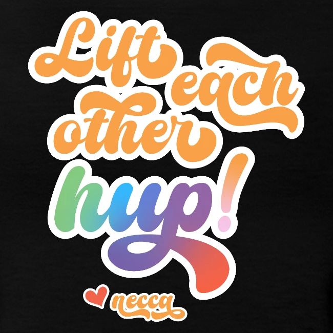 Lift each other hup!