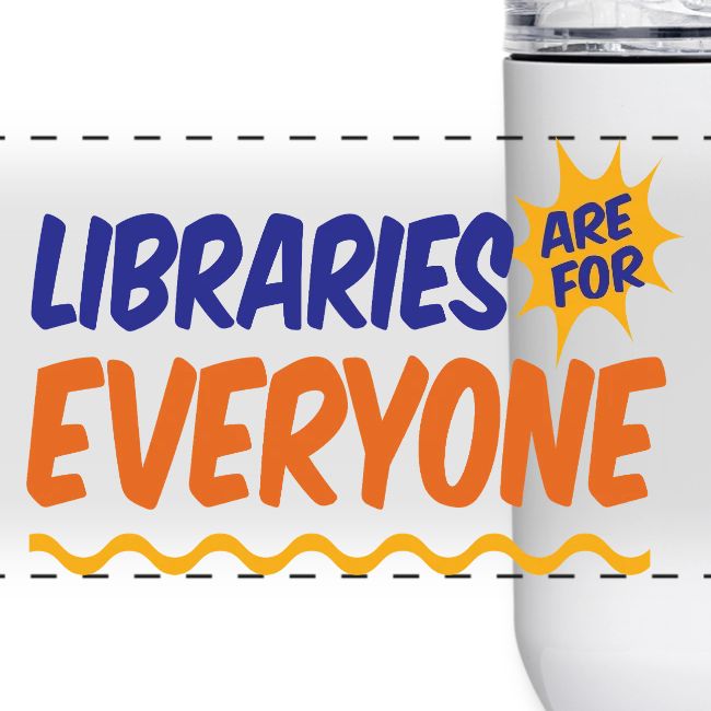 Libraries Are For Everyone