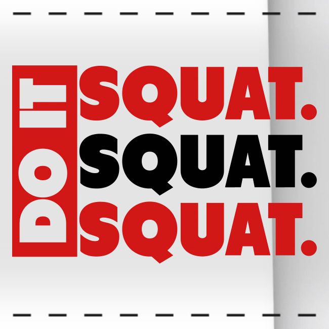 Do It. Squat.Squat.Squat