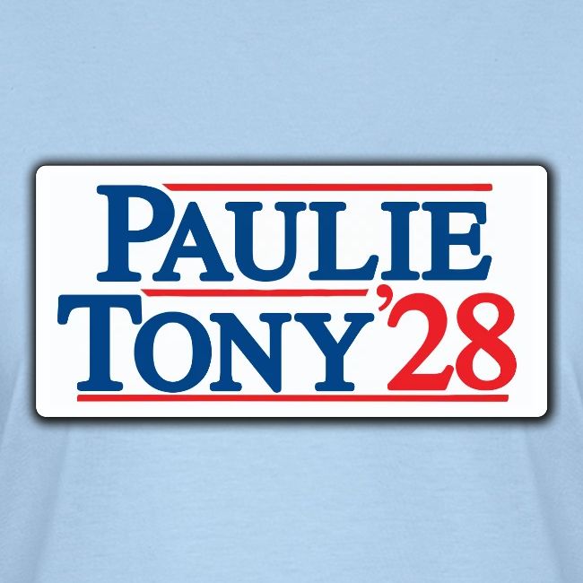 Paulie and Tony for Co-President 2028
