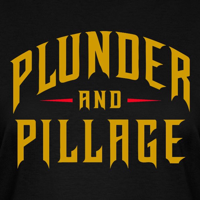 Plunder and Pillage