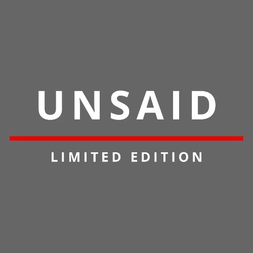 Limited Edition “Once It’s Gone It’s Gone” UNSAID