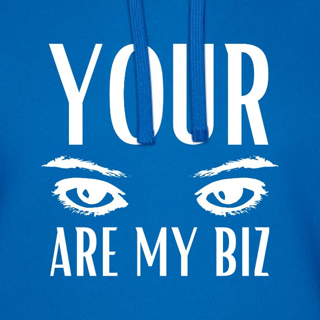 Your Eyes are my Biz