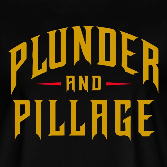 Plunder and Pillage
