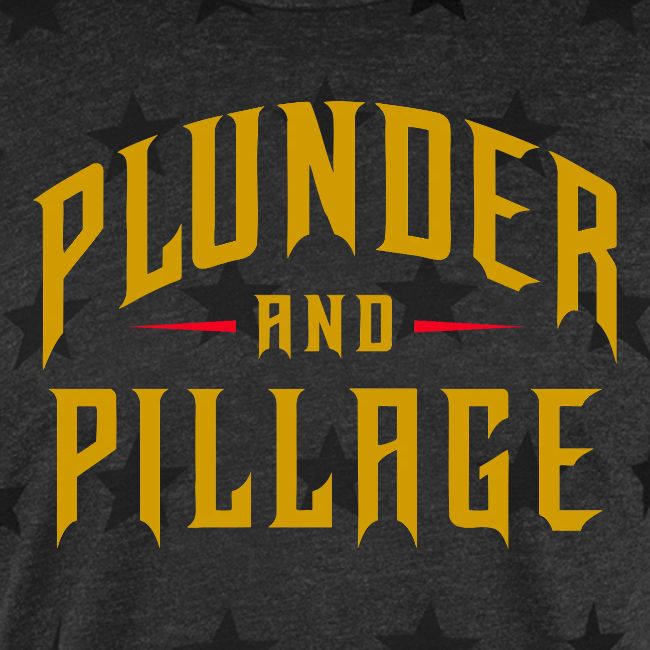 Plunder and Pillage