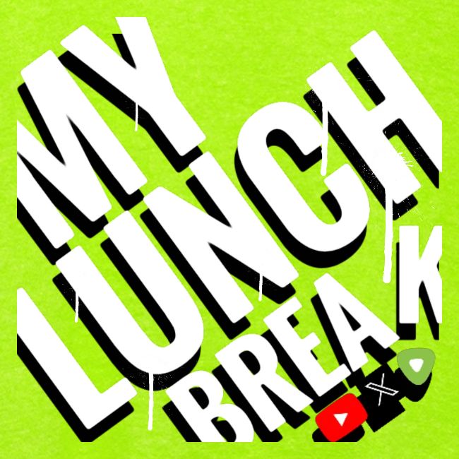 MY LUNCH BREAK DRIP 3