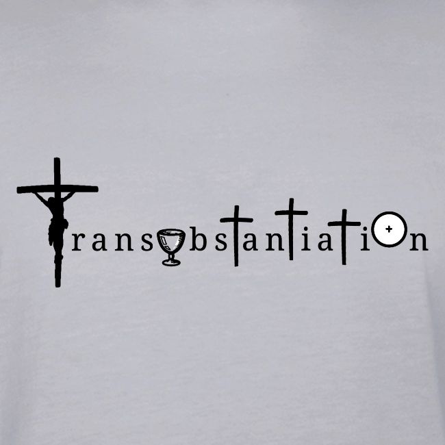 Transubstantiation Black Letters