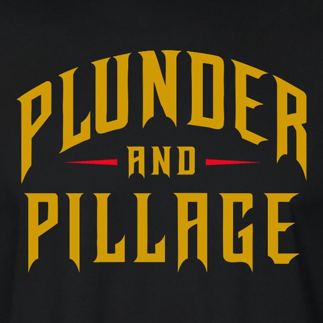 Plunder and Pillage