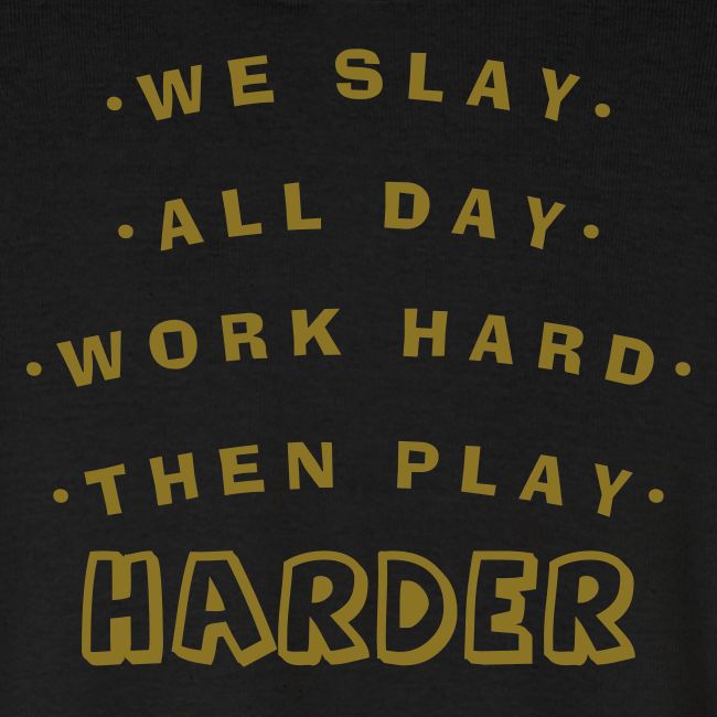 We Slay All Day Shiny Shirt Metallic Silver & Gold