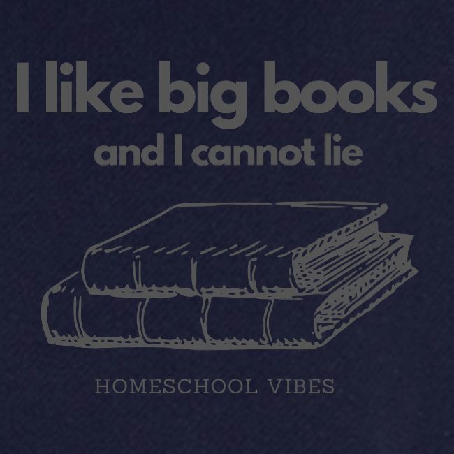 I like Big Books and I Cannot Lie