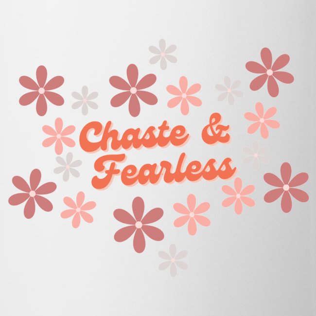 CHASTE and FEARLESS
