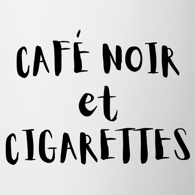 Café Noir et Cigarettes, Black Coffee & Cigarettes