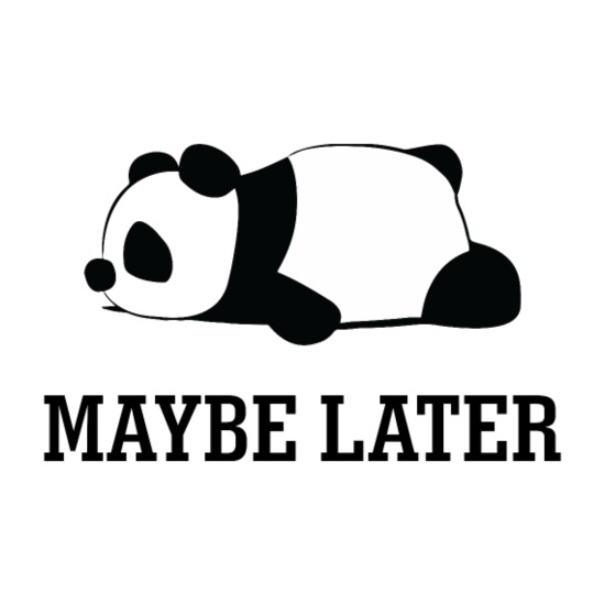 Maybe later. Cartoon character panda.' Mug | Spreadshirt