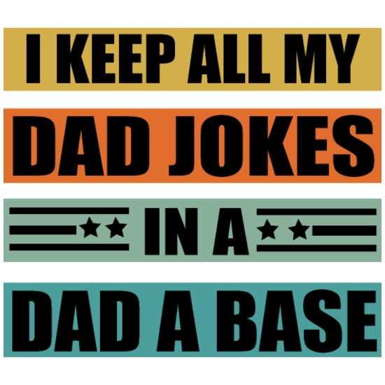 I Keep All My Dad Jokes In A Dad A Base Funny' Mug | Spreadshirt