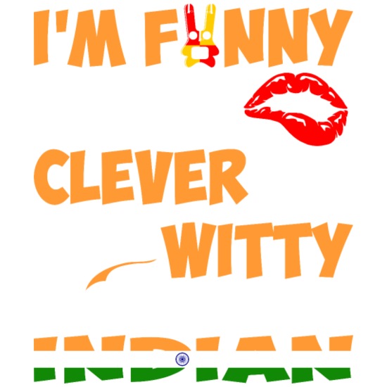 Im Funny Sexy Clever And Witty Im Indian' Mug | Spreadshirt