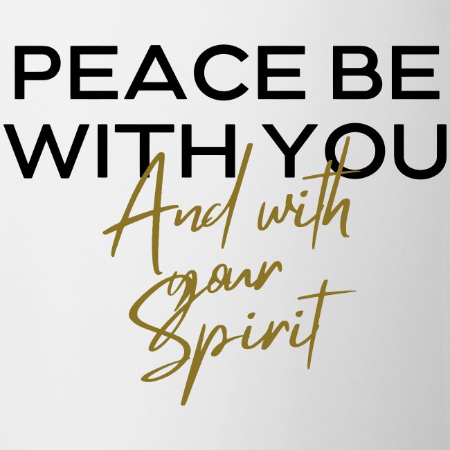 PEACE BE WITH YOU