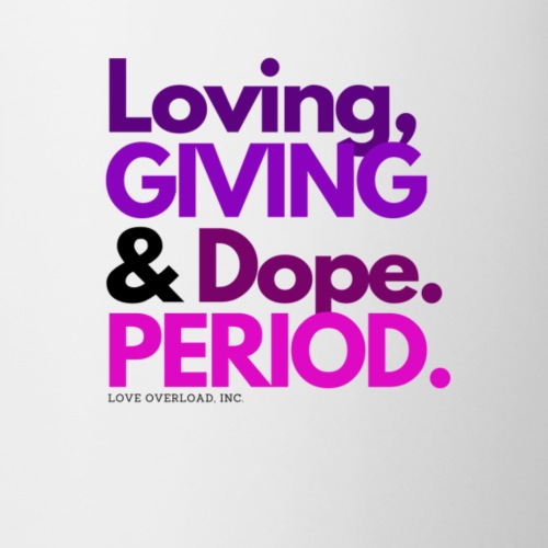 Loving, giving & dope. Period T-Shirt - Coffee/Tea Mug