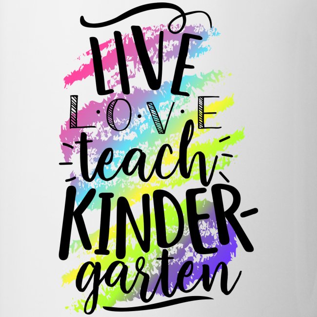 Live Love Teach Kindergarten Teacher T-shirts