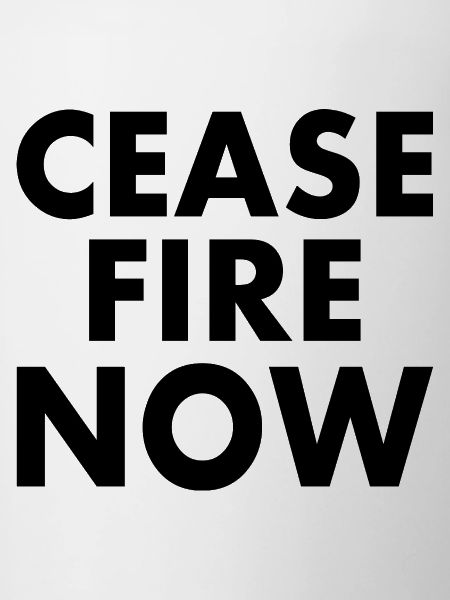 Ceasefire now