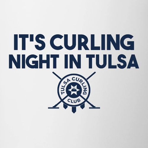It's Curling Night In Tulsa, Too - Coffee/Tea Mug