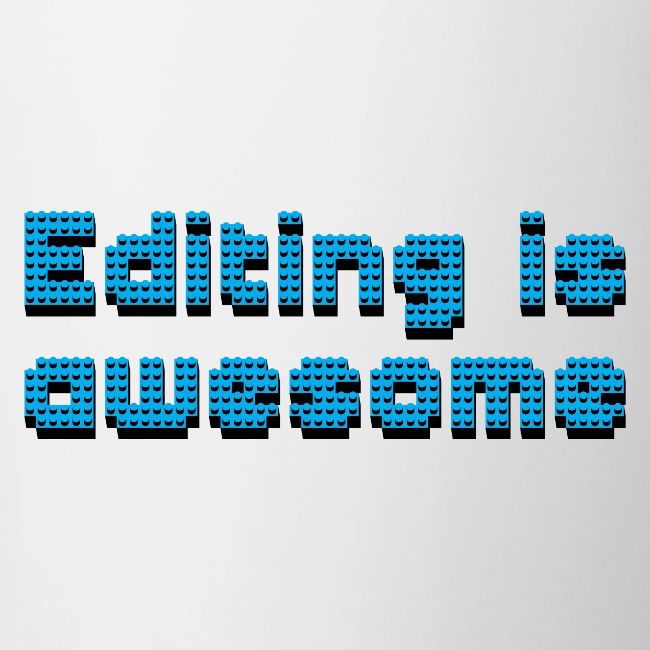 Editing Is Awesome