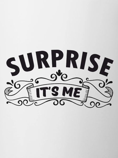 Surprise it s me