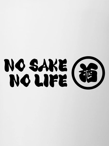 NO SAKE NO LIFE