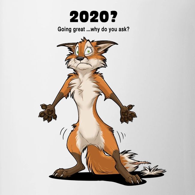 2020? Going great... (for bright backgrounds)