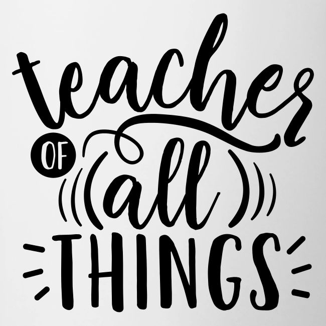 Teacher of All Things Teacher T-Shirts