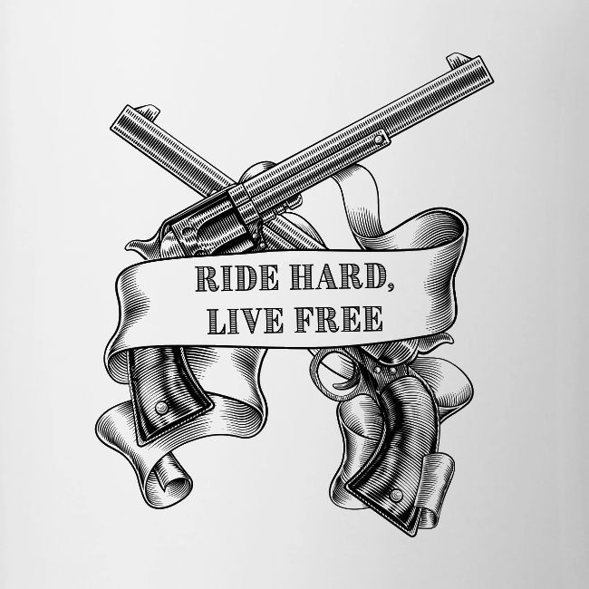 Ride Hard Live Free