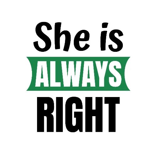 She Is Always Right Mug