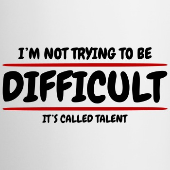 I'm not trying to be difficult, It's called talent - Coffee Mug