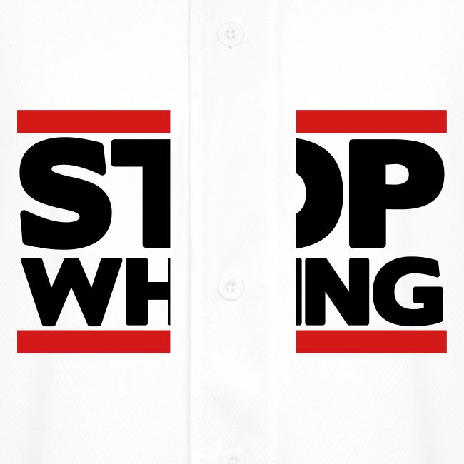 Stop Whining
