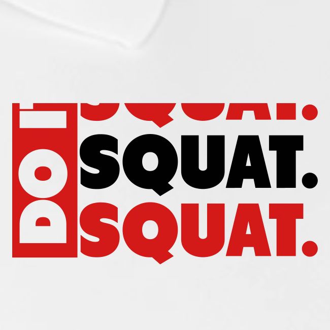 Do It. Squat.Squat.Squat