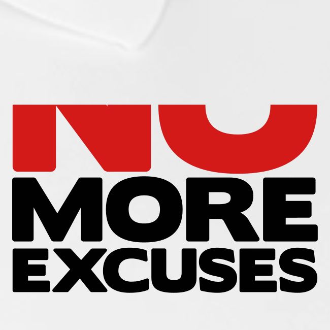 No More Excuses