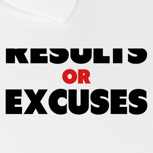 Results Or Excuses