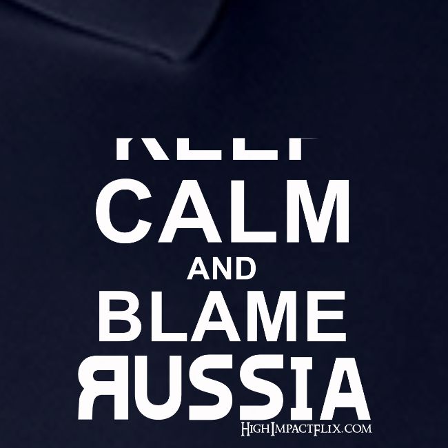 Keep Calm and Blame Russia (white)