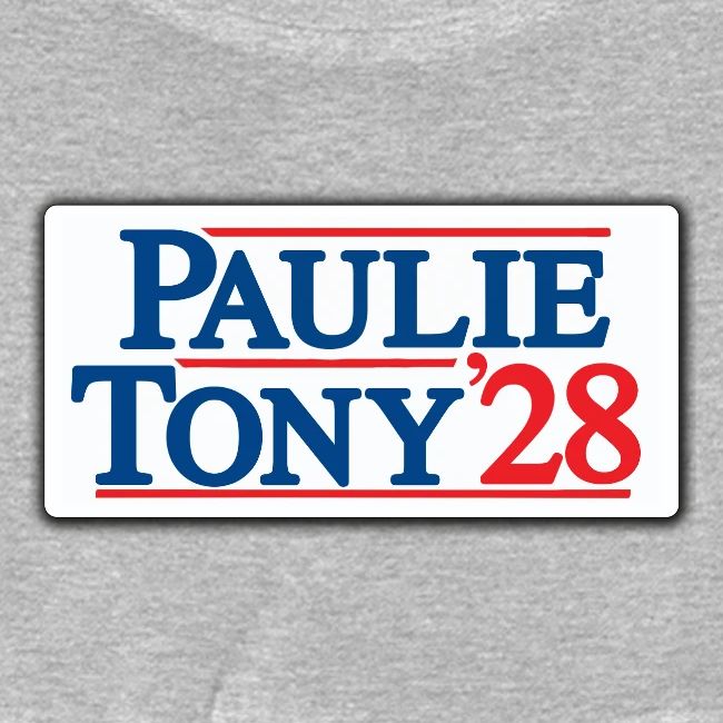 Paulie and Tony for Co-President 2028