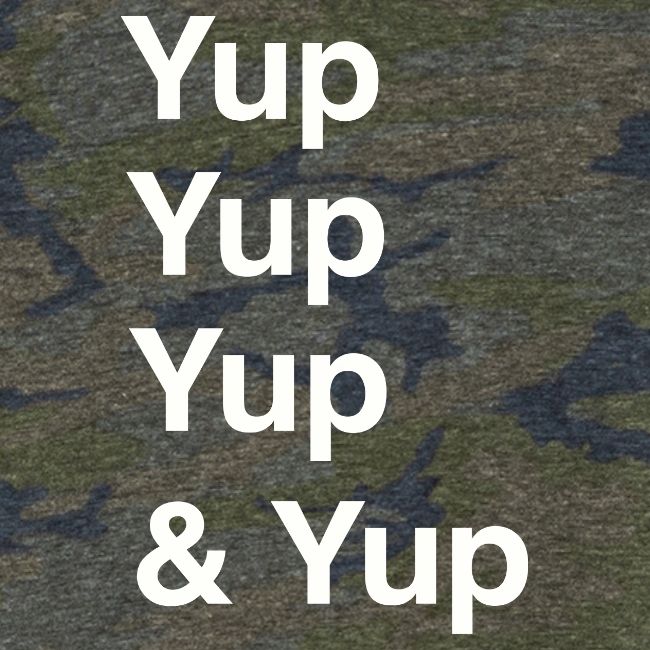Yup, Yup, Yup & Yup