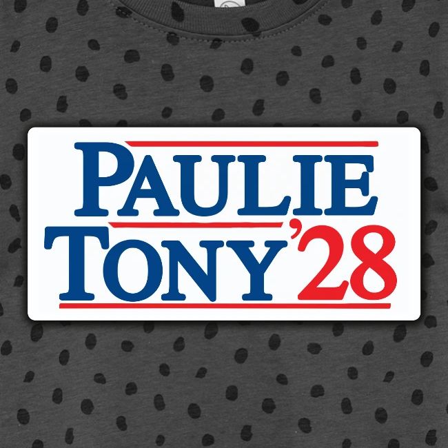 Paulie and Tony for Co-President 2028