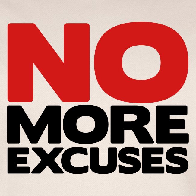 No More Excuses