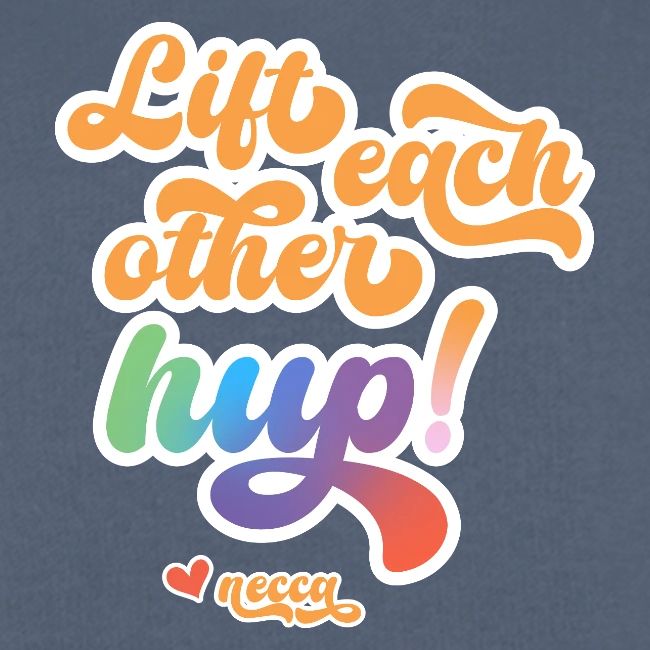 Lift each other hup!