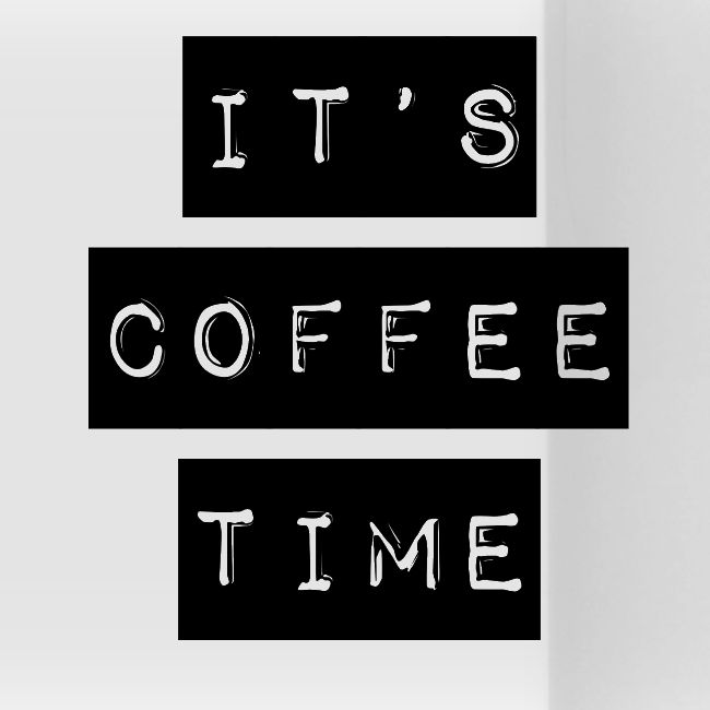 It's Coffee Time
