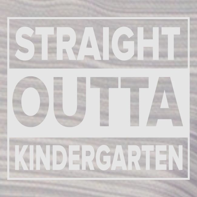Straight Outta Kindergarten