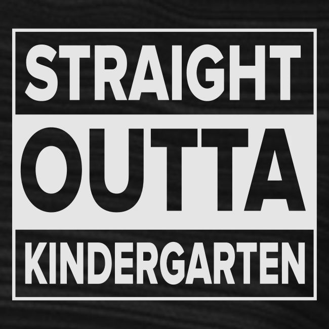 Straight Outta Kindergarten