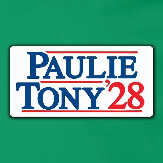 Paulie and Tony for Co-President 2028