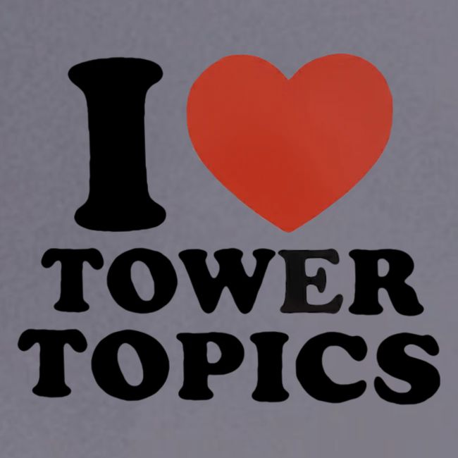 I Love Tower Topics
