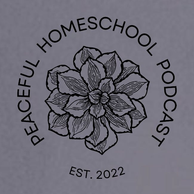 Peaceful Homeschool Podcast