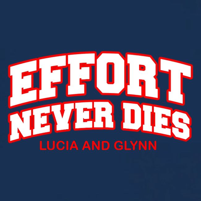 Effort Never Dies